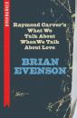 Скачать Raymond Carver's What We Talk About When We Talk About Love: Bookmarked - Брайан К. Эвенсон