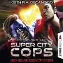 Скачать Super City Cops, Folge 3: Geheime Identitäten (Ungekürzt) - Keith R.A. DeCandido