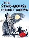 Скачать The Star Mouse - Fredric  Brown