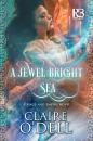Скачать A Jewel Bright Sea - Claire O'Dell