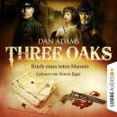 Скачать Three Oaks, Folge 3: Briefe eines toten Mannes - Dan Adams