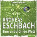 Скачать Eine unberührte Welt  - Kurzgeschichte - Andreas Eschbach
