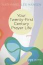 Скачать Your Twenty-First Century Prayer Life - Nathaniel Lee Hansen