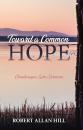 Скачать Toward a Common Hope - Robert Allan Hill