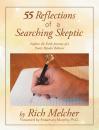 Скачать 55 Reflections  of a Searching Skeptic - Rich Melcher