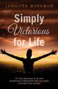 Скачать Simply Victorious for Life - Jennifer Workman