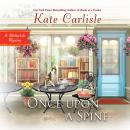 Скачать Once Upon a Spine - A Bibliophile Mystery, Book 11 (Unabridged) - Kate Carlisle