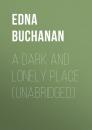Скачать A Dark and Lonely Place (Unabridged) - Edna Buchanan