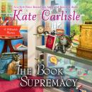 Скачать The Book Supremacy - Bibliophile Mystery, Book 13 (Unabridged) - Kate Carlisle