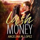 Скачать Lush Money - Filthy Rich, Book 1 (Unabridged) - Angelina M. Lopez