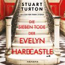 Скачать Die sieben Tode der Evelyn Hardcastle (Ungekürzt) - Stuart Turton