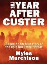Скачать The Year After Custer - Myles Boone's Murchison