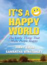 Скачать It's a Happy World: The Little Things That Make People Happy - Jimmy Chua