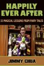 Скачать Happily Ever After - 33 Magical Lessons from Fairy Tales - Jimmy Chua