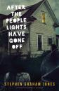 Скачать After the People Lights Have Gone Off - Stephen Graham Jones