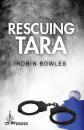 Скачать Rescuing Tara - Robin Bowles