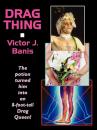 Скачать Drag Thing; or, The Strange Case of Jackle and Hyde: A Novel of Horror - Victor J. Banis