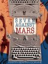 Скачать Seven Against Mars - Martin Berman-Gorvine