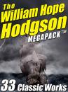 Скачать The William Hope Hodgson Megapack - Уильям Хоуп Ходжсон