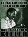 Скачать The Affair of the Bottled Deuce - Harry Stephen Keeler