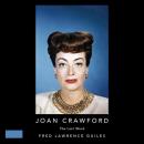 Скачать Joan Crawford - The Last Word - Fred Lawrence Guiles Hollywood Collection (Unabridged) - Fred Lawrence Guiles