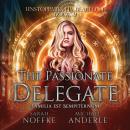Скачать The Passionate Delegate - Unstoppable Liv Beaufont, Book 9 (Unabridged) - Michael Anderle