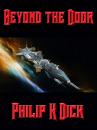 Скачать Beyond the Door - Philip K. Dick
