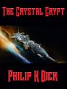 Скачать The Crystal Crypt - Philip K. Dick