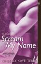 Скачать Scream My Name - Kimberly Kaye Terry