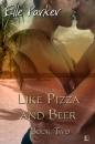 Скачать Like Pizza and Beer - Elle Parker
