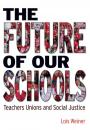 Скачать The Future of Our Schools - Lois  Weiner