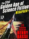 Скачать The 51st Golden Age of Science Fiction MEGAPACK®: Henry Hasse - Henry Hasse