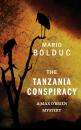 Скачать The Tanzania Conspiracy - Mario Bolduc