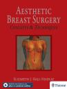 Скачать Aesthetic Breast Surgery - Elizabeth J. Hall-Findlay
