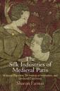 Скачать The Silk Industries of Medieval Paris - Sharon Farmer