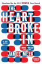 Скачать The Heart Broke In - James  Meek