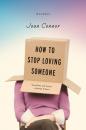 Скачать How to Stop Loving Someone - Joan Connor