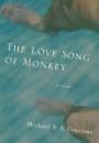 Скачать The Love Song of Monkey - Michael S. A. Graziano