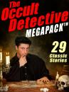 Скачать The Occult Detective Megapack - Уильям Хоуп Ходжсон