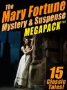Скачать The Mary Fortune Mystery & Suspense MEGAPACK ® - Mary Fortune