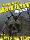 Скачать The Golden Age of Weird Fiction MEGAPACK®, Vol. 1: Henry S. Whitehead - Henry S. Whitehead