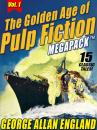 Скачать The Golden Age of Pulp Fiction MEGAPACK ™, Vol. 1: George Allan England - George Allan England