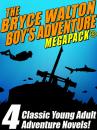 Скачать The Bryce Walton Boys’ Adventure MEGAPACK ® - Bryce Walton