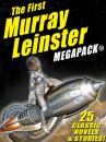 Скачать The First Murray Leinster MEGAPACK ® - Murray Leinster