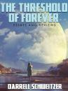Скачать The Threshold of Forever: Essays and Reviews - Darrell  Schweitzer