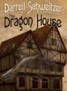 Скачать The Dragon House - Darrell  Schweitzer