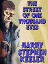 Скачать The Street of One Thousand Eyes (Hong Lei Chung #2) - Harry Stephen Keeler