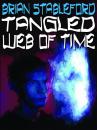 Скачать Tangled Web of Time - Brian Stableford