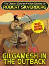 Скачать Gilgamesh in the Outback - Robert Silverberg