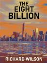 Скачать The Eight Billion - Richard  Wilson